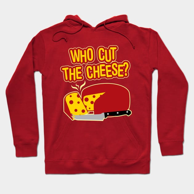 Who Cut The Cheese Hoodie by DetourShirts